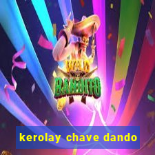 kerolay chave dando